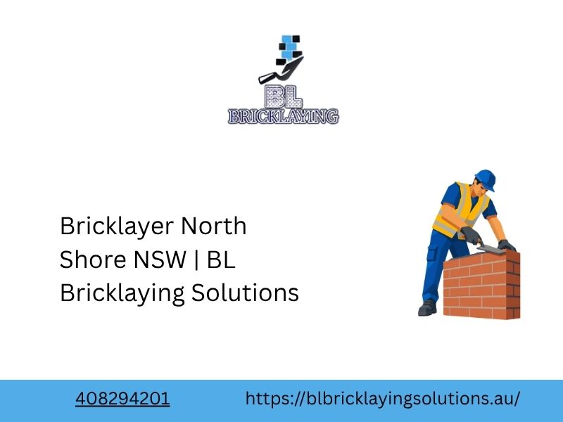 Bricklayer North Shore NSW BL Bricklaying Solutions