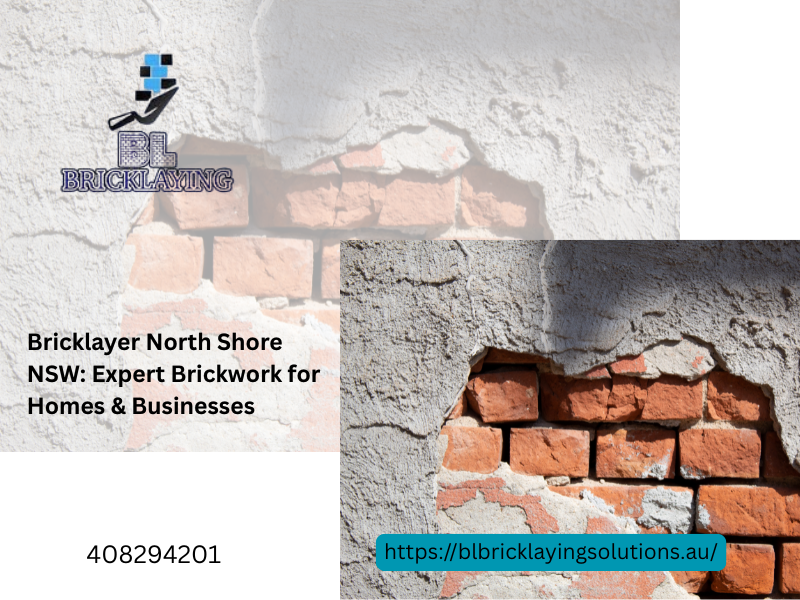 Bricklayer North Shore NSW Expert Brickwork for Homes & Businesses
